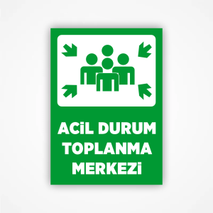 Acil Durum Toplanma Merkezi Levhası