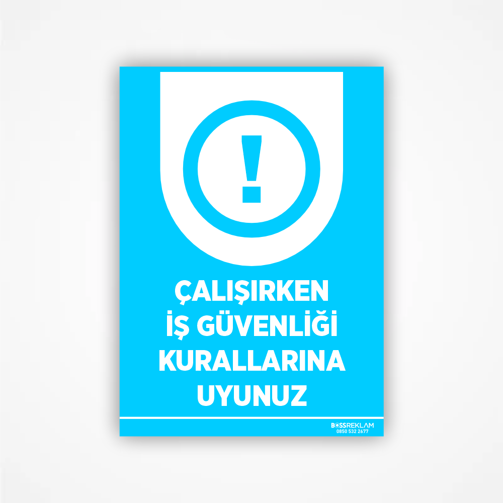 calisirken-is-guvenligi-kurallarina-uyunuz-01 Çalışırken İş Güvenliği Kurallarına Uyunuz Levhasi - Görsel 1
