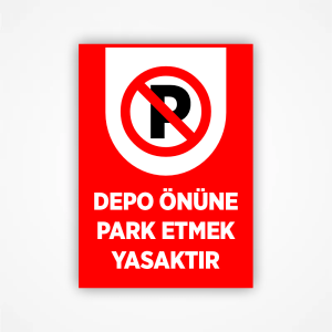 Depo Önüne Park Etmek Yasaktır Levhası