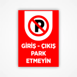 Giriş Çıkış Park Etmeyin Levhası