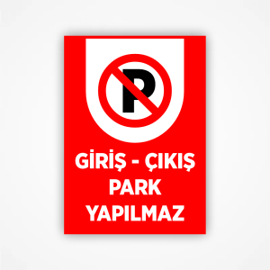 Giriş Çıkış Park Etmeyin Levhası - Görsel 2