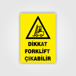 Dikkat Forklift Çıkabilir Levhası