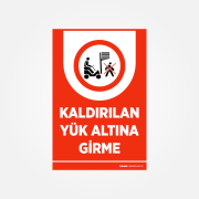 Kaldırılan Yük Altına Girme Levhası
